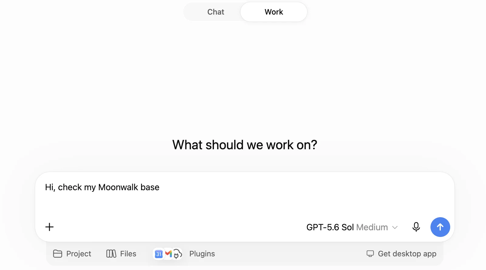 A new ChatGPT chat on Work, with a message to check the Moonwalk base typed in.